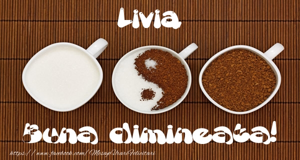 Felicitari de buna dimineata - ☕ Cafea | Livia Buna dimineata!