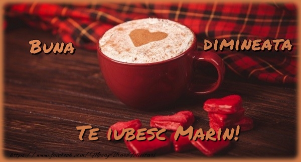 Felicitari de buna dimineata - ☕❤️❤️❤️ Cafea & Inimioare | Buna dimineata, te iubesc Marin
