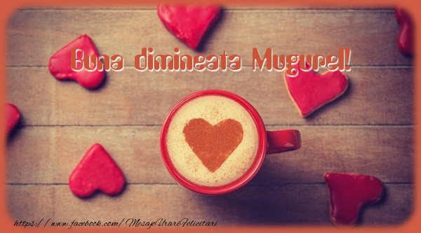 Felicitari de buna dimineata - ☕❤️❤️❤️ Cafea & Inimioare | Buna dimineata Mugurel!