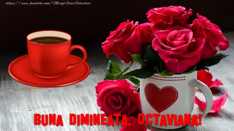  Felicitari de buna dimineata - ❤️❤️❤️ Inimioare & Trandafiri & 1 Poza & Ramă Foto | Buna dimineata, Octaviana!