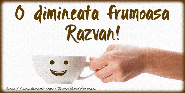 Felicitari de buna dimineata - ☕ Cafea | O dimineata frumoasa Razvan!