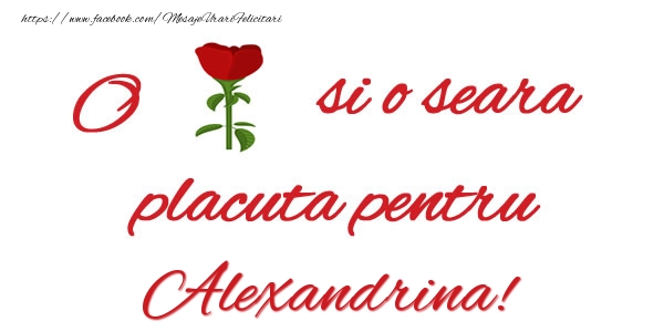 Felicitari de buna seara - Trandafiri | O floare si o seara placuta pentru Alexandrina!