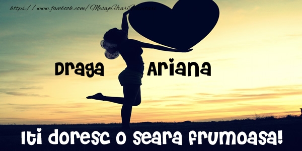 Felicitari de buna seara - ❤️❤️❤️ I Love You & Inimioare | Draga Ariana Iti doresc o seara frumoasa!
