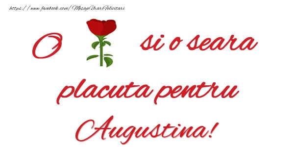 Felicitari de buna seara - Trandafiri | O floare si o seara placuta pentru Augustina!