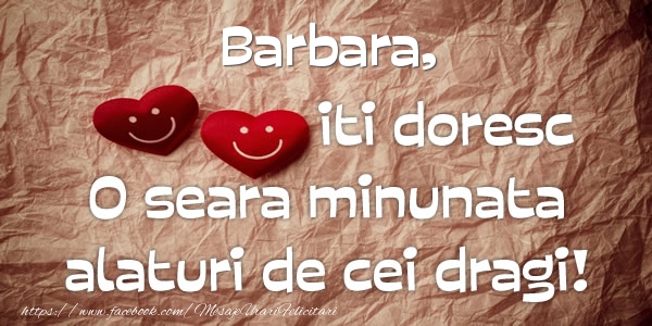 Felicitari de buna seara - ❤️❤️❤️ Inimioare | Barbara iti doresc o seara minunata alaturi de cei dragi!