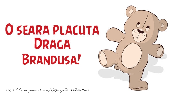 Felicitari de buna seara - Ursuleti | O seara placuta Draga Brandusa!