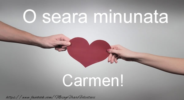 Felicitari de buna seara - O seara minunata Carmen!
