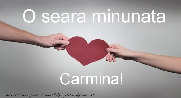 Felicitari de buna seara - O seara minunata Carmina!
