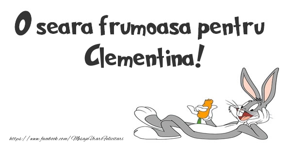 Felicitari de buna seara - O seara frumoasa pentru Clementina!