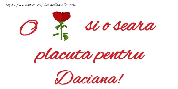 Felicitari de buna seara - Trandafiri | O floare si o seara placuta pentru Daciana!