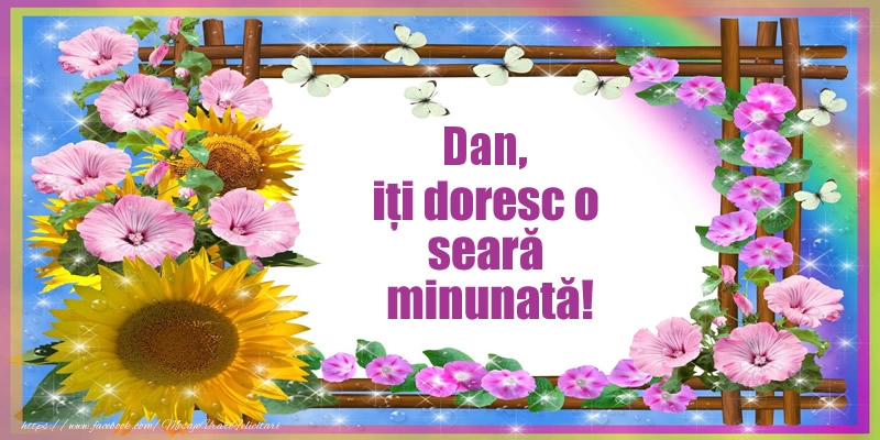 Felicitari de buna seara - Flori | Dan, iți doresc o seară minunată!