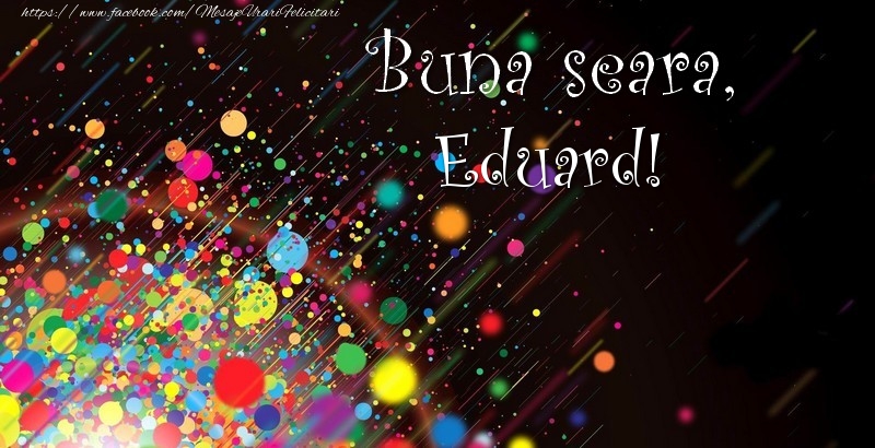 Felicitari de buna seara - Confetti | Buna seara, Eduard!