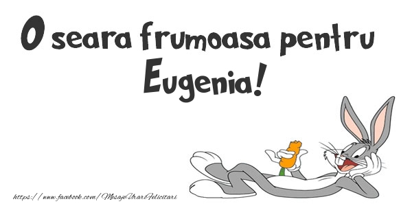Felicitari de buna seara - O seara frumoasa pentru Eugenia!