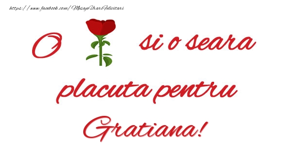 Felicitari de buna seara - Trandafiri | O floare si o seara placuta pentru Gratiana!