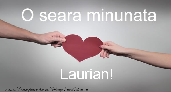 Felicitari de buna seara - O seara minunata Laurian!