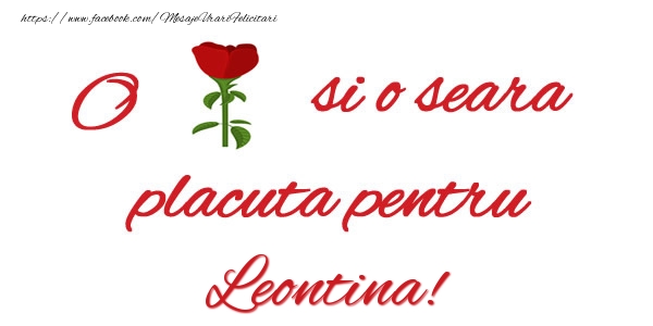 Felicitari de buna seara - Trandafiri | O floare si o seara placuta pentru Leontina!