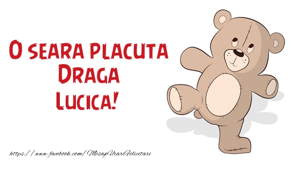 Felicitari de buna seara - Ursuleti | O seara placuta Draga Lucica!