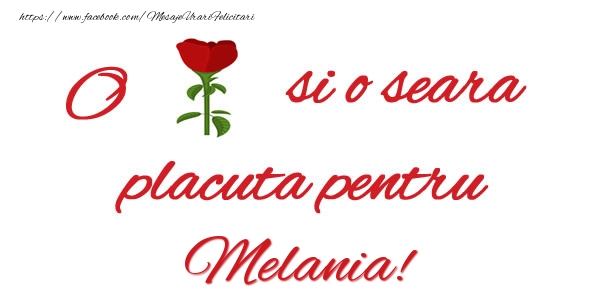 Felicitari de buna seara - Trandafiri | O floare si o seara placuta pentru Melania!