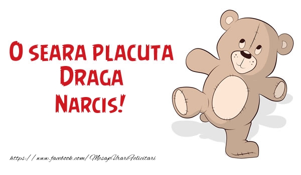Felicitari de buna seara - Ursuleti | O seara placuta Draga Narcis!