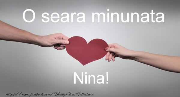 Felicitari de buna seara - ❤️❤️❤️ Inimioare | O seara minunata Nina!