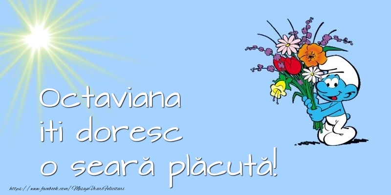 Felicitari de buna seara - Octaviana iti doresc o seară plăcută!