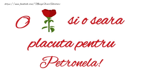 Felicitari de buna seara - Trandafiri | O floare si o seara placuta pentru Petronela!