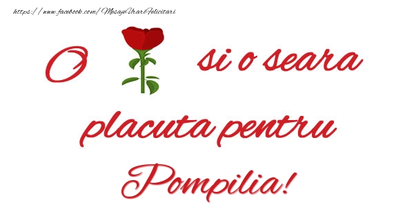 Felicitari de buna seara - Trandafiri | O floare si o seara placuta pentru Pompilia!