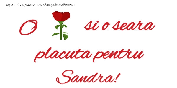 Felicitari de buna seara - Trandafiri | O floare si o seara placuta pentru Sandra!