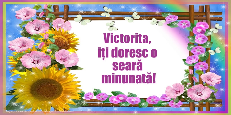 Felicitari de buna seara - Flori | Victorita, iți doresc o seară minunată!