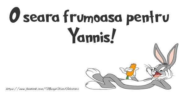 Felicitari de buna seara - O seara frumoasa pentru Yannis!