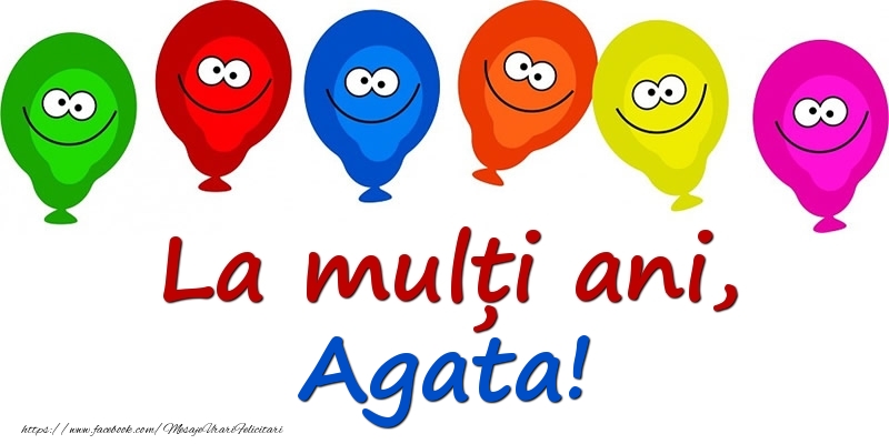 Felicitari pentru copii - Baloane | La mulți ani, Agata!