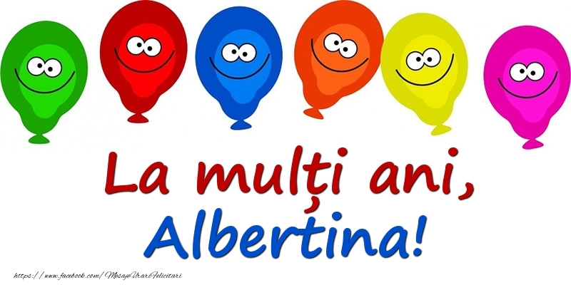Felicitari pentru copii - Baloane | La mulți ani, Albertina!