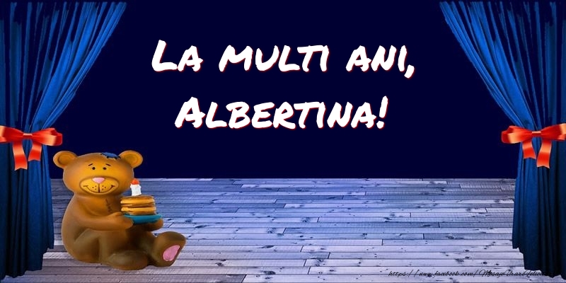 Felicitari pentru copii - Ursuleti | La multi ani, Albertina!