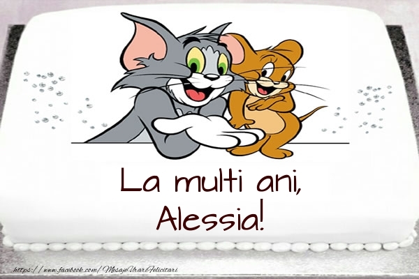 Felicitari pentru copii - Tort cu Tom si Jerry: La multi ani, Alessia!