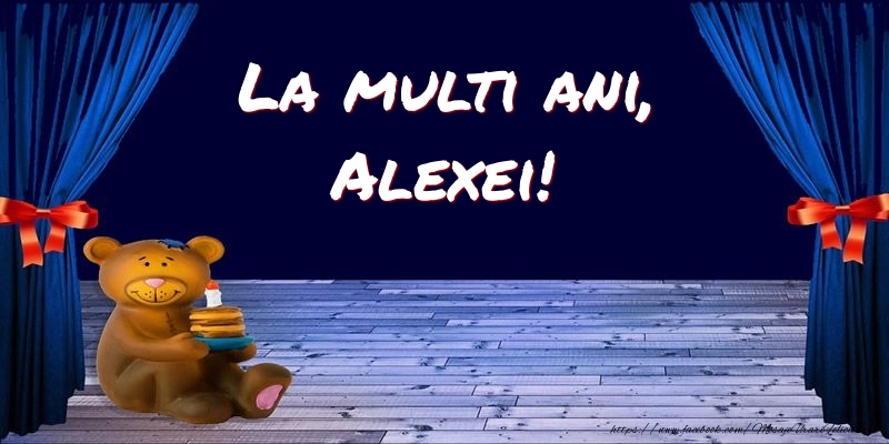 Felicitari pentru copii - Ursuleti | La multi ani, Alexei!