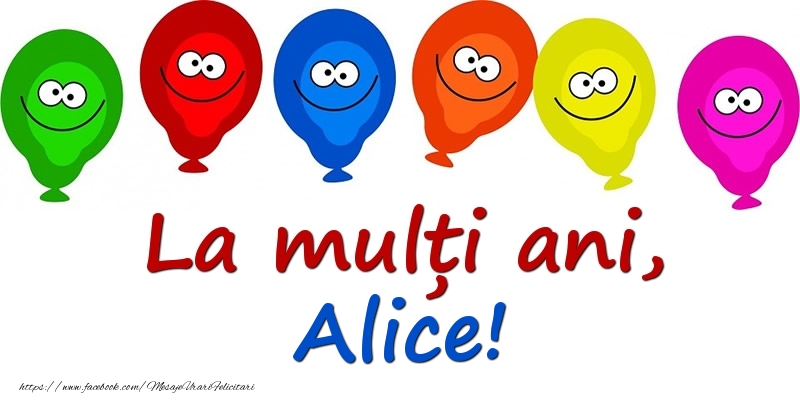 Felicitari pentru copii - Baloane | La mulți ani, Alice!