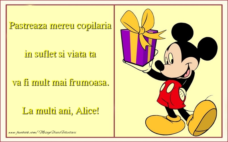 Felicitari pentru copii - Animație & Mickey Mouse | Pastreaza mereu copilaria in suflet si viata ta va fi mult mai frumoasa. Alice