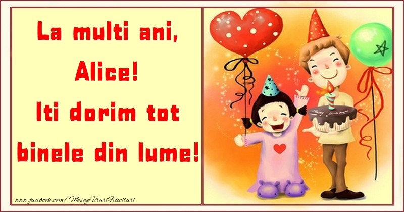 Felicitari pentru copii - ❤️❤️❤️ Animație & Baloane & Inimioare & Tort | La multi ani, Iti dorim tot binele din lume! Alice