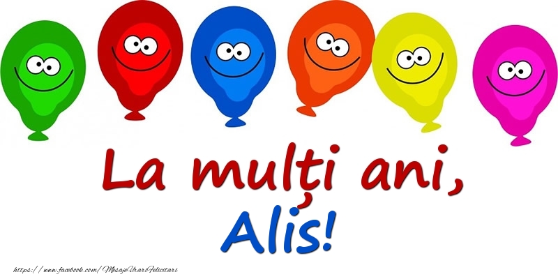 Felicitari pentru copii - Baloane | La mulți ani, Alis!