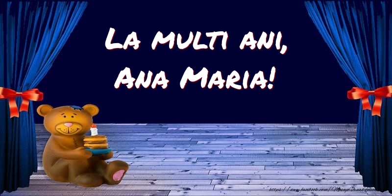 Felicitari pentru copii - Ursuleti | La multi ani, Ana Maria!