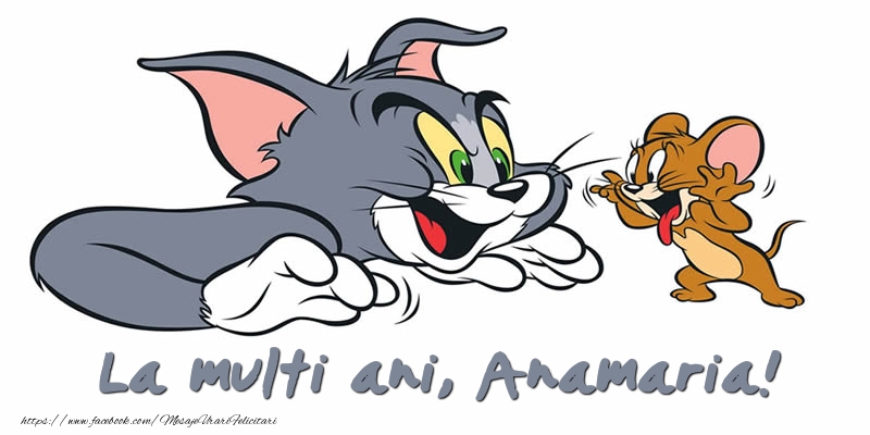 Felicitari pentru copii - Felicitare cu Tom si Jerry: La multi ani, Anamaria!