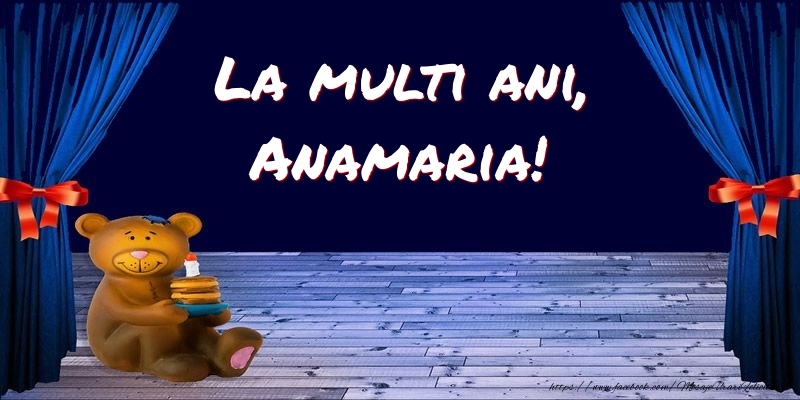 Felicitari pentru copii - Ursuleti | La multi ani, Anamaria!