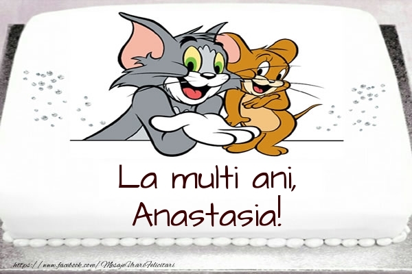 Felicitari pentru copii - Tort cu Tom si Jerry: La multi ani, Anastasia!
