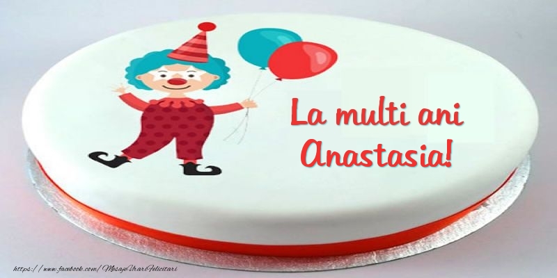  Felicitari pentru copii -  Tort La multi ani Anastasia!