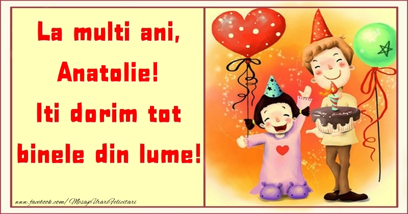 Felicitari pentru copii - ❤️❤️❤️ Animație & Baloane & Inimioare & Tort | La multi ani, Iti dorim tot binele din lume! Anatolie