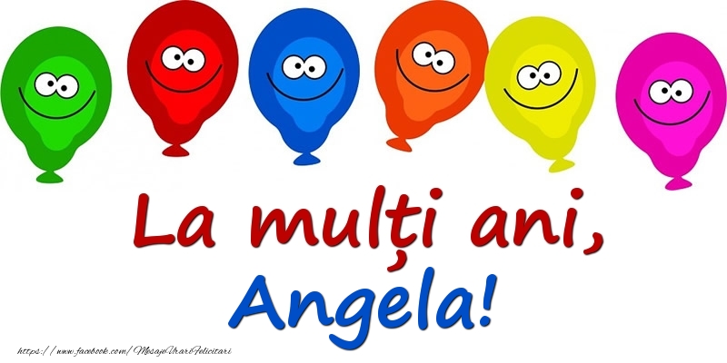 Felicitari pentru copii - Baloane | La mulți ani, Angela!