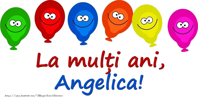 Felicitari pentru copii - Baloane | La mulți ani, Angelica!