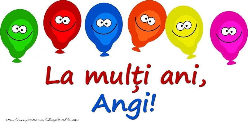 Felicitari pentru copii - Baloane | La mulți ani, Angi!
