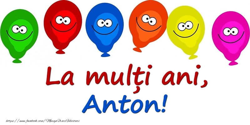 Felicitari pentru copii - Baloane | La mulți ani, Anton!