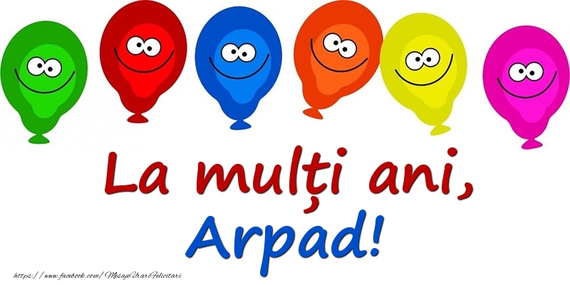 Felicitari pentru copii - La mulți ani, Arpad!